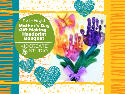 Kidcreate Studio - Rockville. Date Night Mother's Day Gift Making - Handprint Bouquet (4-10 Years)