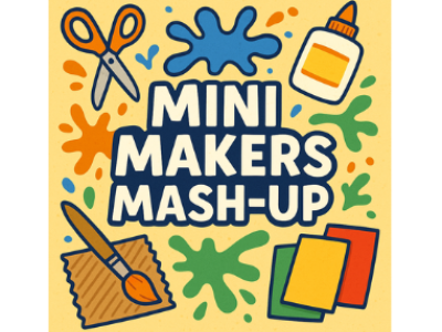 Mini Makers Mashup - Grades K - 2